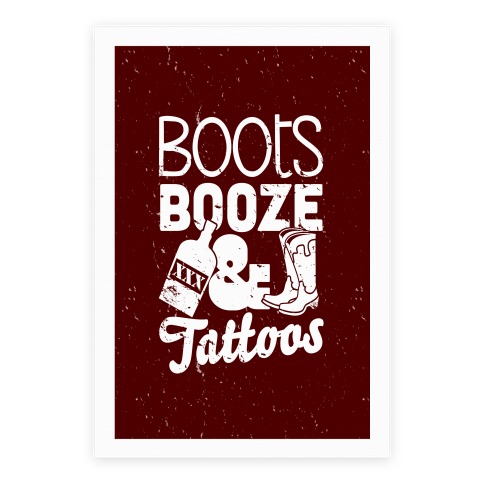 Boots Booze And Tattoos Poster