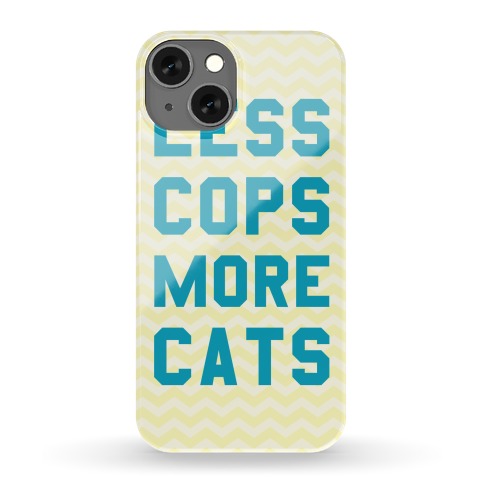 Less Cops More Cats Phone Case