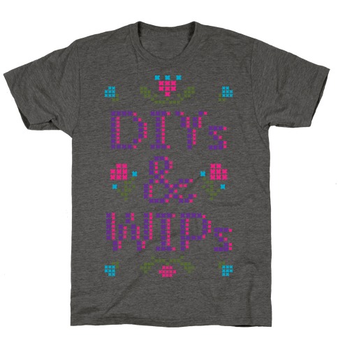 DIYs & WIPs T-Shirt