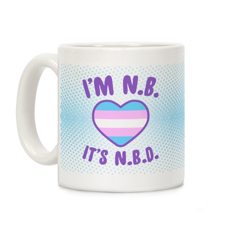 I'm N.B., It's N.B.D. (Transgender Flag) Coffee Mug