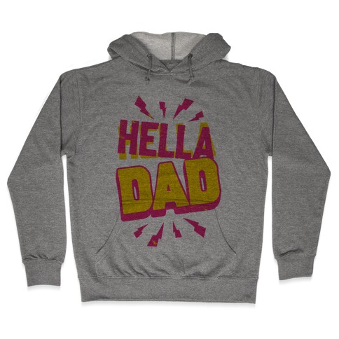 Hella Dad Hooded Sweatshirt