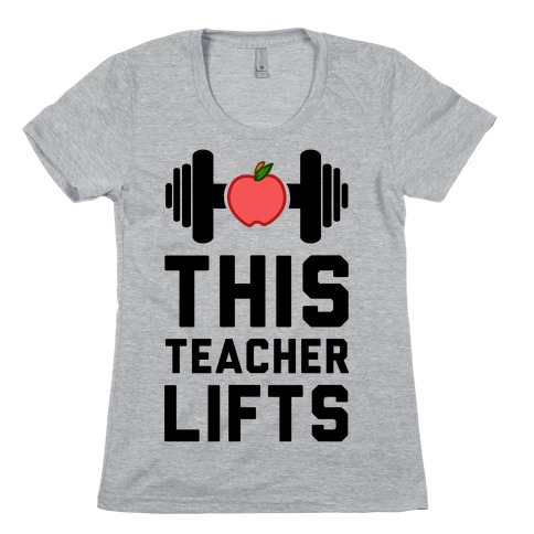 This Teacher Lifts Womens T-Shirt