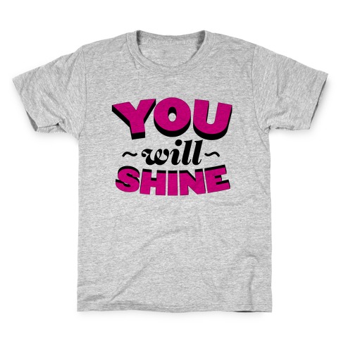 You Will Shine Kids T-Shirt