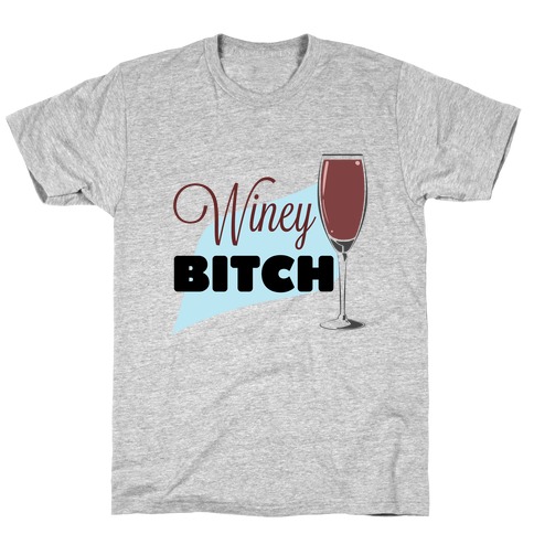 Wine-y Bitch T-Shirt