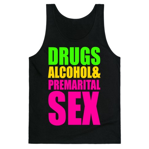 Drugs Alcohol & Premarital Sex Tank Top