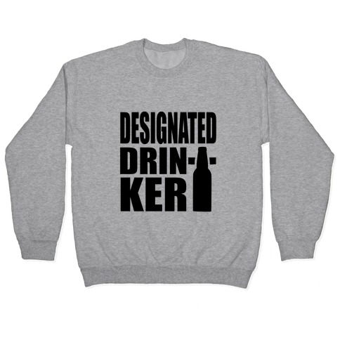 Designated Drinker Pullover