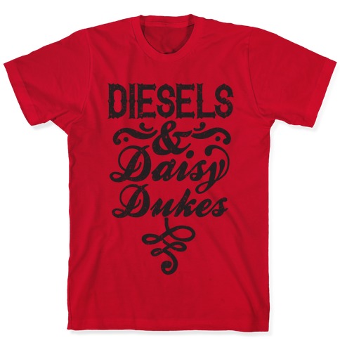 Diesels And Daisy Dukes T-Shirts | LookHUMAN