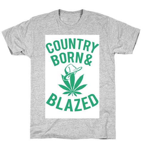 Country Born & Blazed T-Shirt