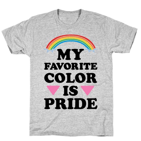 My Favorite Color is Pride T-Shirt
