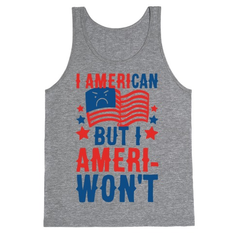 I AmeriCAN But I AmeriWON'T Tank Tops | LookHUMAN