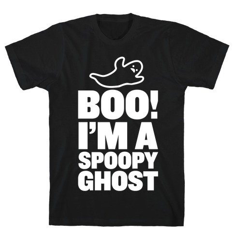 BOO! I'm a Spoopy Ghost! T-Shirt