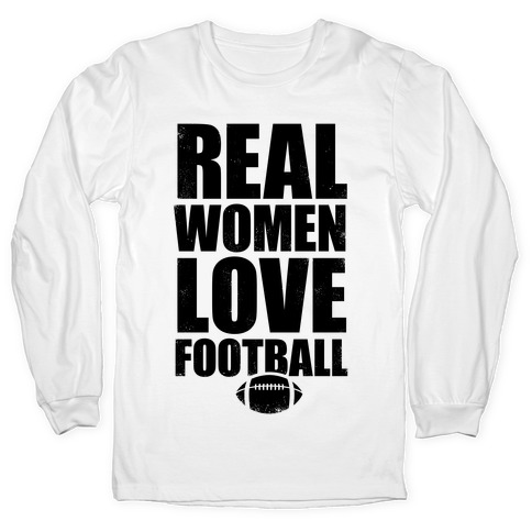 crystalperrow Real Women Love Football Long Sleeve T-Shirt