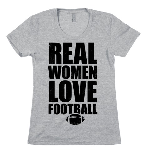 Real Women Love Football Womens T-Shirt