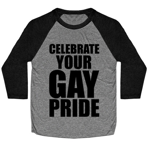 Celebrate Your Gay Pride Baseball Tee