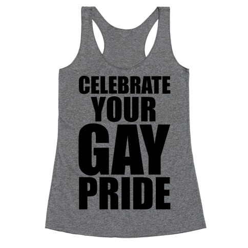 Celebrate Your Gay Pride Racerback Tank Top