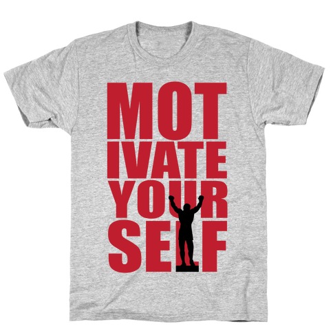 Motivate Yourself T-Shirt
