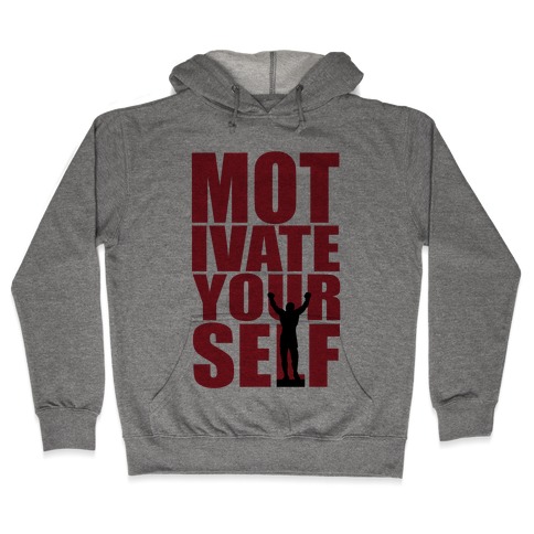 Motivate Yourself Hooded Sweatshirt