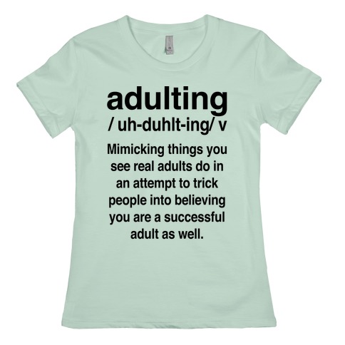 Adulting Definition T Shirts Lookhuman