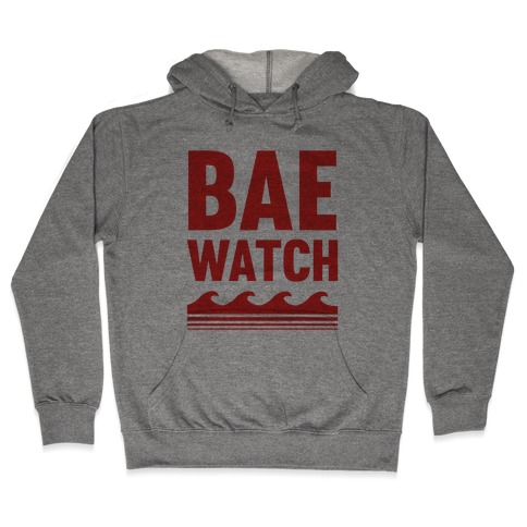 Bae Watch Hooded Sweatshirt