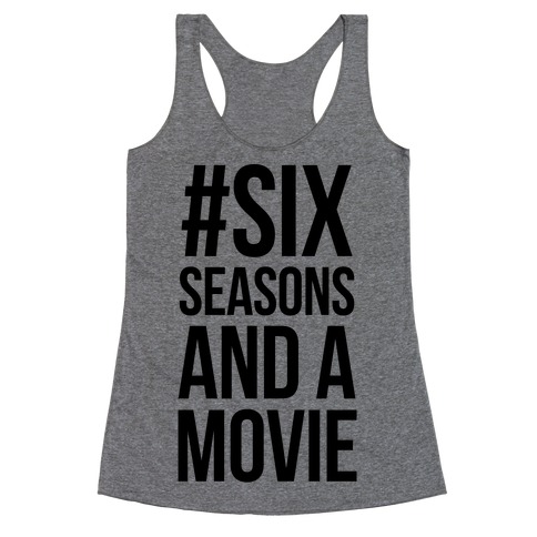 Six Seasons and a Movie Racerback Tank Top
