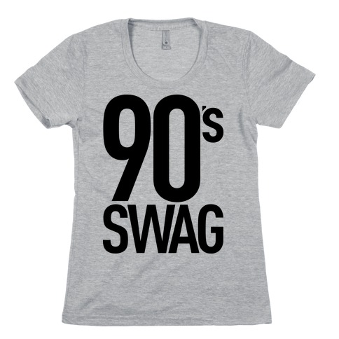 90's Swag Womens T-Shirt