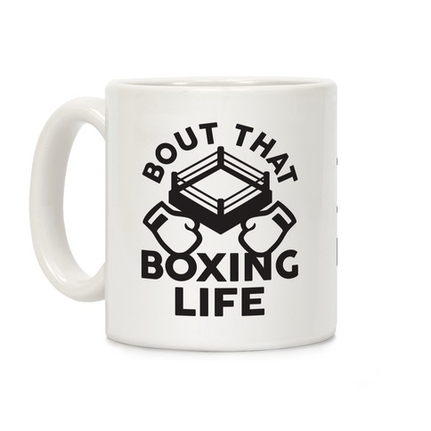 Bout That Boxing Life Coffee Mug