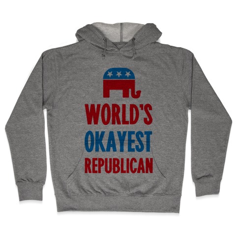 World's Okayest Republican Hooded Sweatshirt