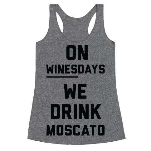 On Winesday We Drink Moscato Racerback Tank Top