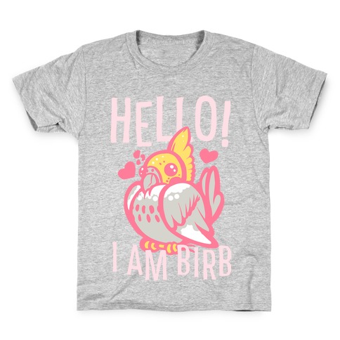 HELLO! I am BIRB! Kids T-Shirt