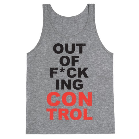 Out Of F*cking Control Tank Top