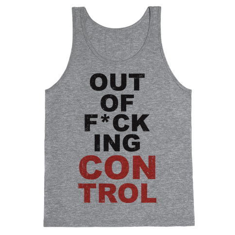 Out Of F*cking Control Tank Top | LookHUMAN