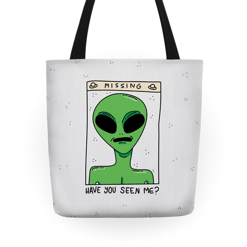 Have You Seen Me (Alien) Tote