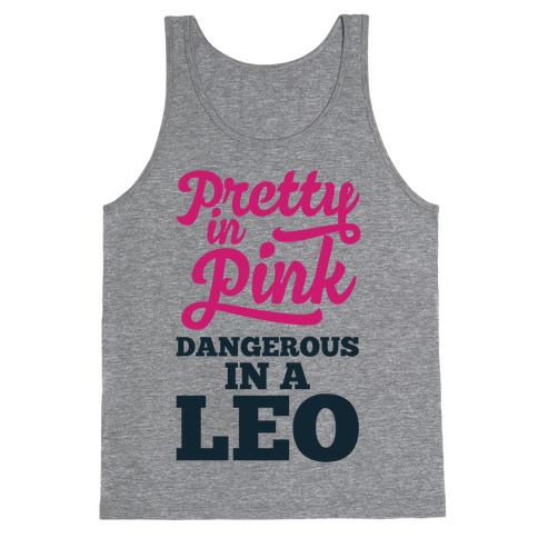 Pretty in Pink, Dangerous in a Leo Tank Top