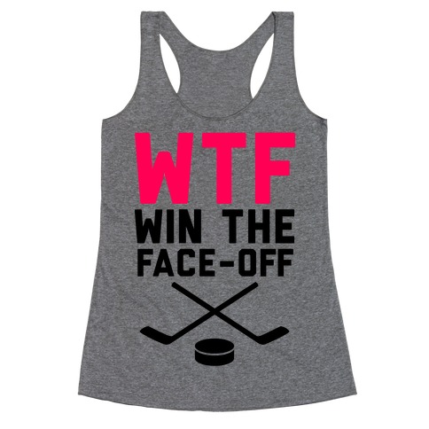 WTF (Win The Face-off) Racerback Tank Top