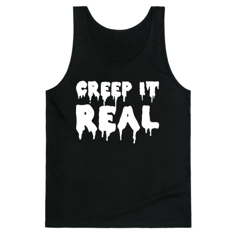 creep it real t shirt