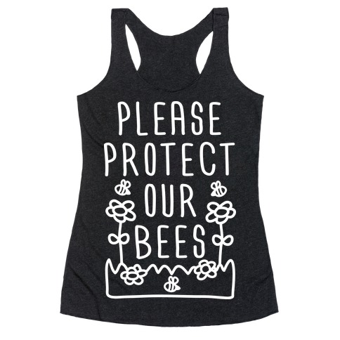 Please Protect Our Bees Racerback Tank Top