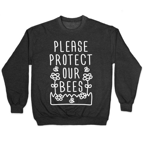 Please Protect Our Bees Pullover