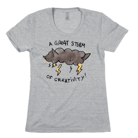 A Great Storm Of Creativity Womens T-Shirt