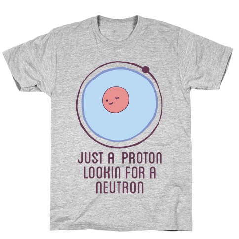 Just a Proton T-Shirt