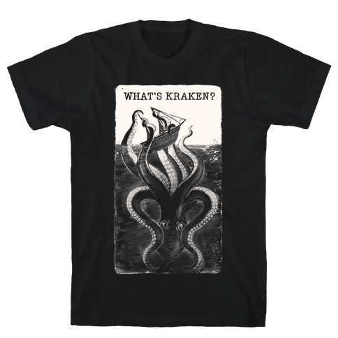 What's Kraken? T-Shirt