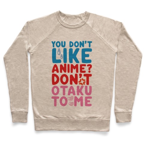 Don't Otaku To Me Pullover
