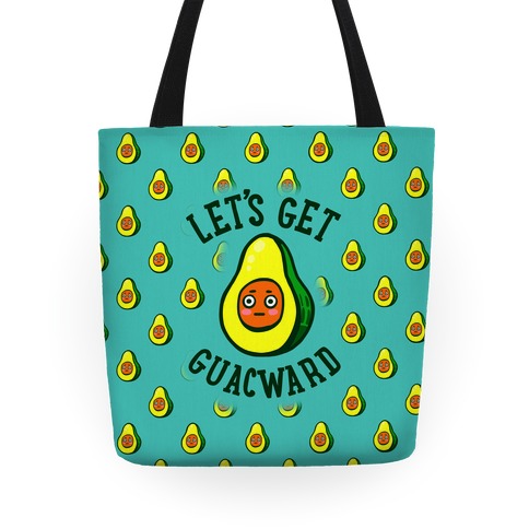 Let's Get Guacward Totes | LookHUMAN