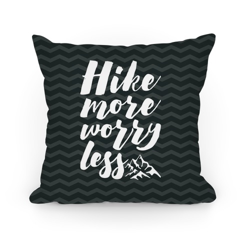 Hike More Worry Less Pillow
