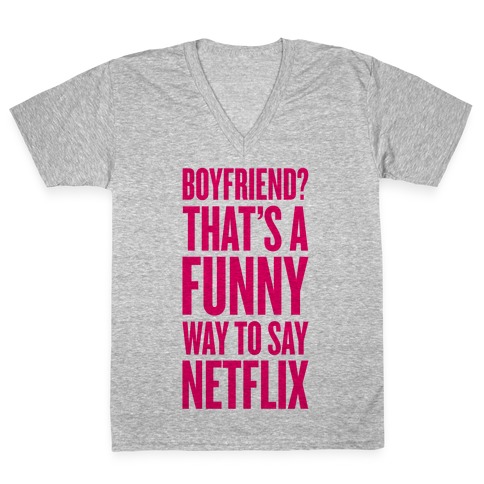 Funny Way To Say Netflix V-Neck Tee Shirt