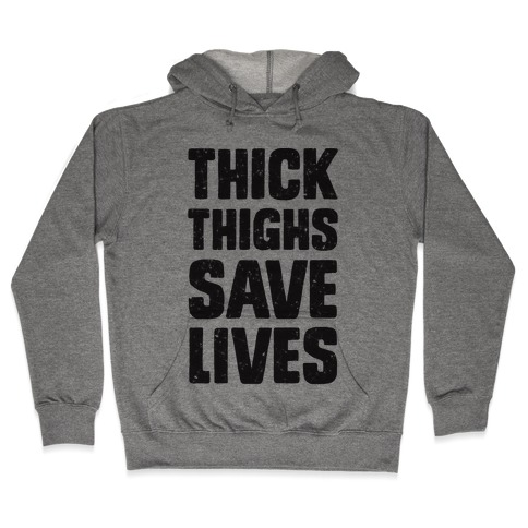 Thick Thighs Save Lives Hooded Sweatshirt