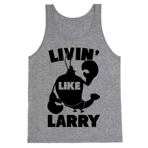 Livin' Like Larry Tank Top