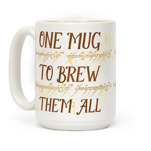 One Mug To Brew Them All Coffee Mugs