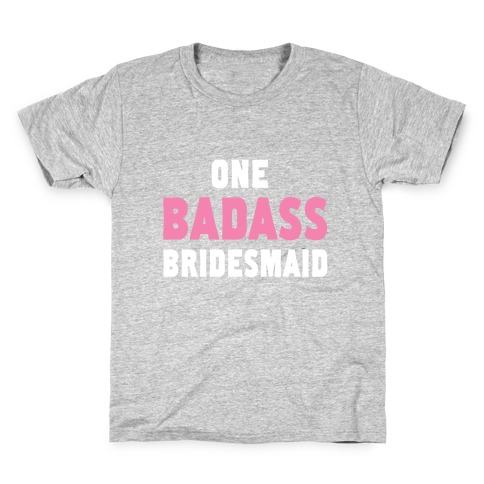 One Badass Bridesmaid (Juniors) Kids T-Shirt