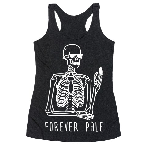 Forever Pale Racerback Tank Top