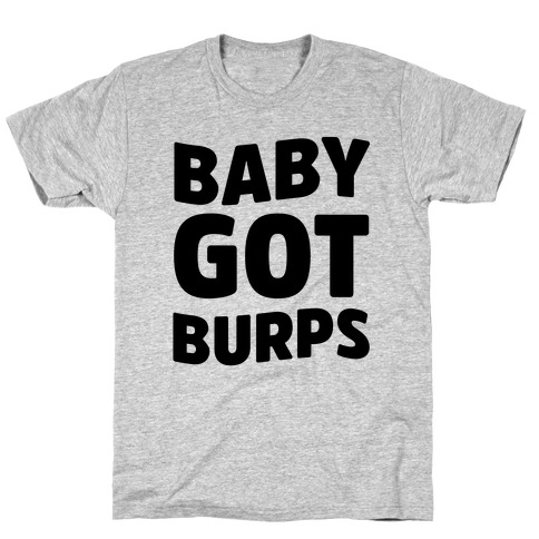 Baby Got Burps T-Shirt